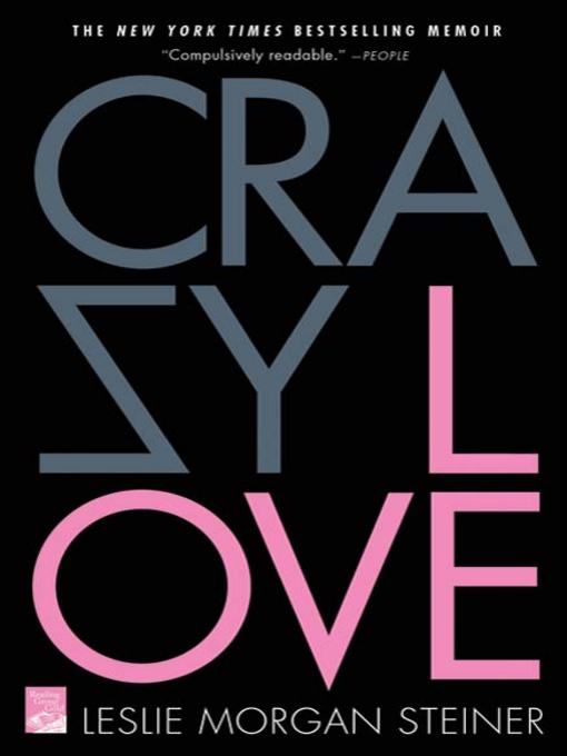 Title details for Crazy Love by Leslie Morgan Steiner - Available